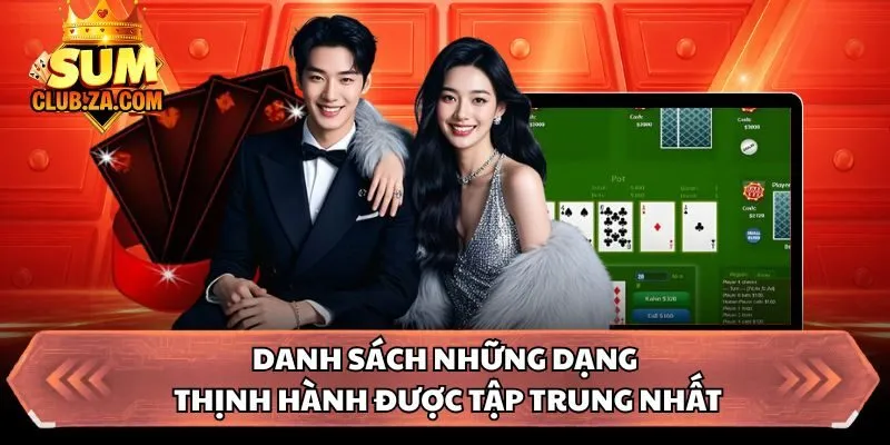 Danh sách những dạng thịnh hành được tập trung nhất