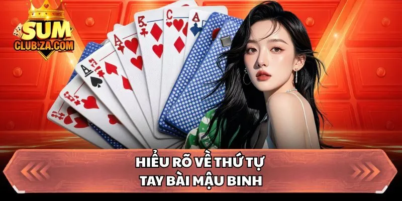 Hiểu rõ về thứ tự tay bài mậu binh
