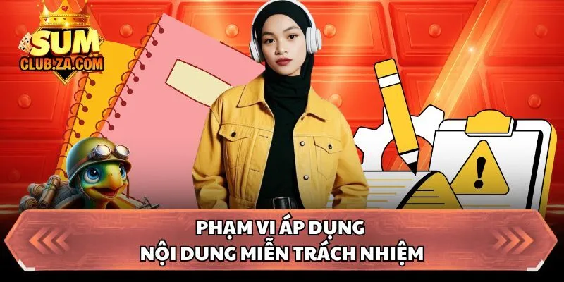 Phạm vi áp dụng nội dung miễn trách nhiệm