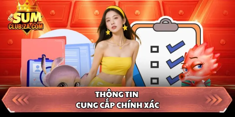 Thông tin cung cấp chính xác